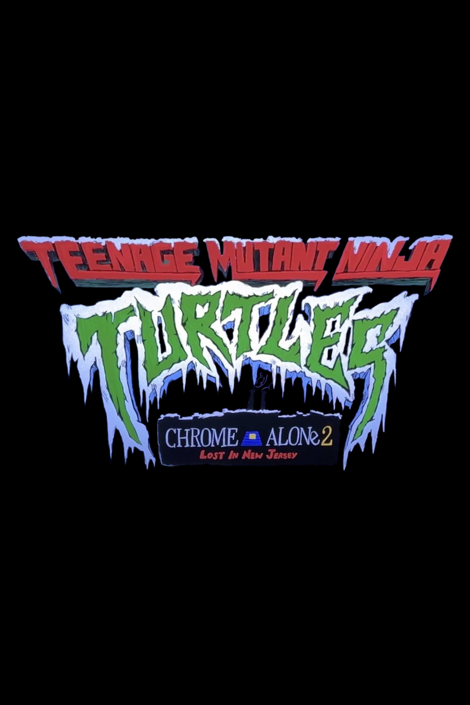 Teenage Mutant Ninja Turtles: Chrome Alone 2- Lost in New Jersey