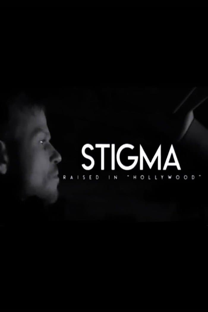 Stigma: Raised in Hollywood