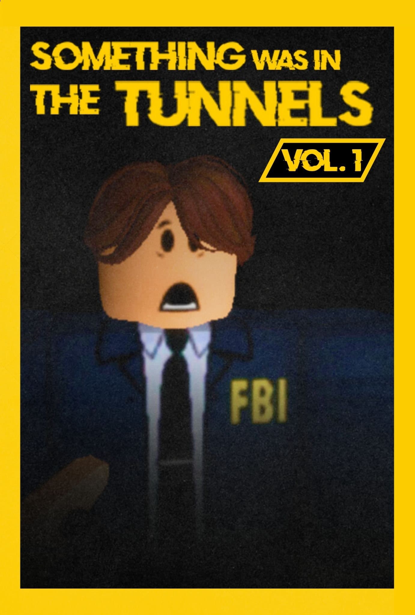 Something Was in the Tunnels Vol. 1
