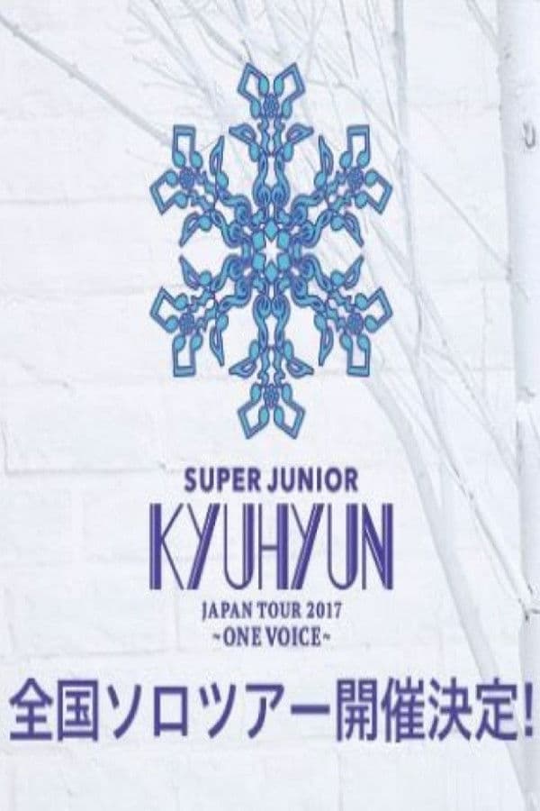 KYUHYUN JAPAN TOUR 2017 ~ONE VOICE~
