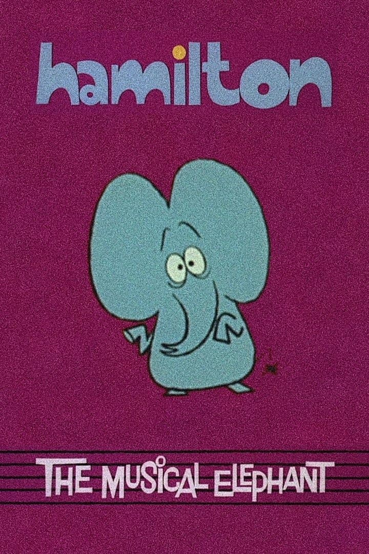 Hamilton the Musical Elephant