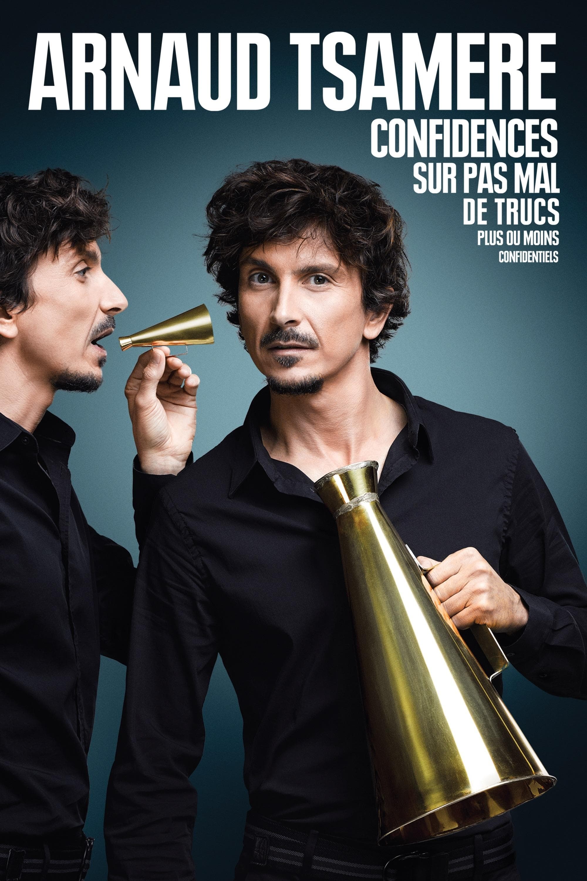 Arnaud Tsamere - Confidences sur pas mal de trucs plus ou moins confidentiels