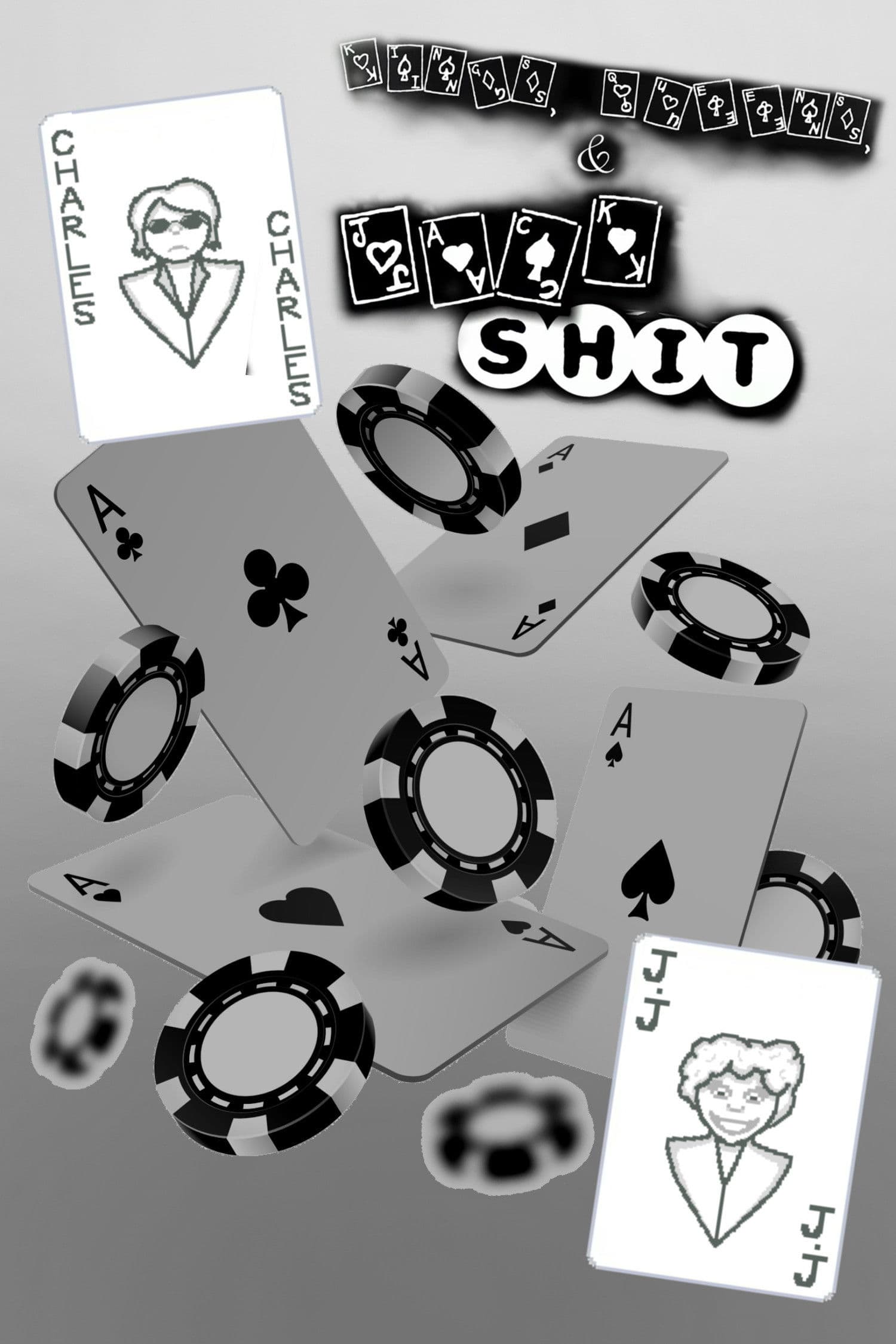 Kings, Queens, and Jack Shit