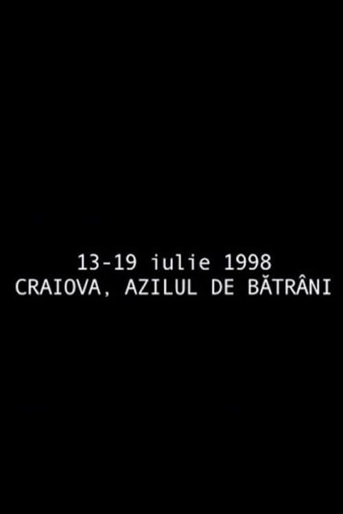 July 13 - July 19, 1998 Craiova, The Retirement Home