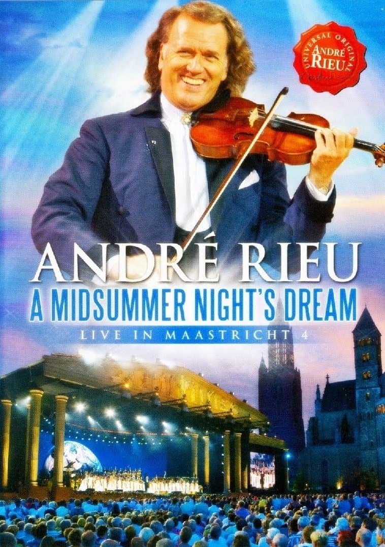 André Rieu - A Midsummer Night's Dream: Live in Maastricht