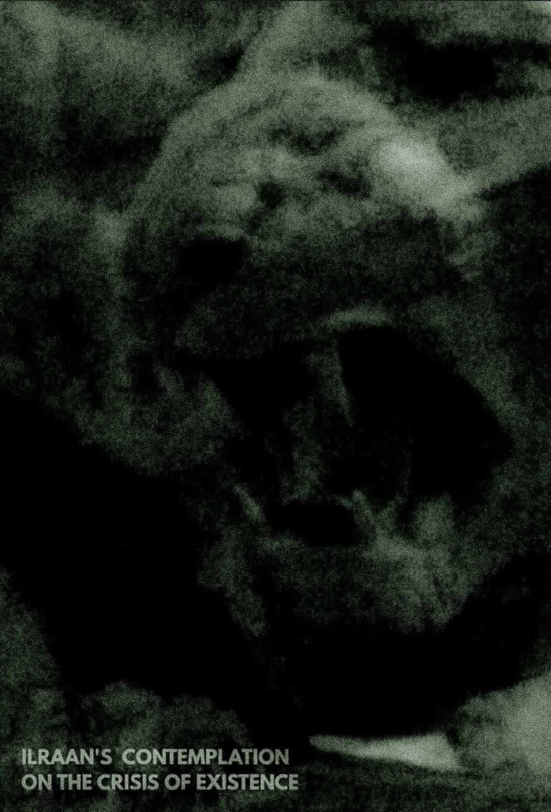 Ilraan's Contemplation On The Crisis of Existence