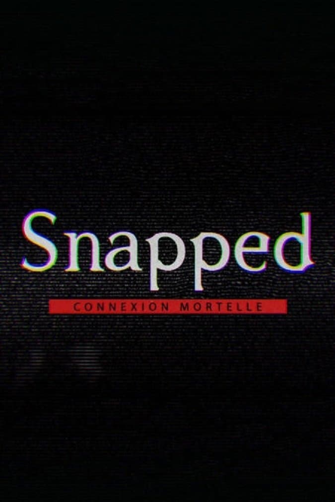 Snapped : connexion mortelle