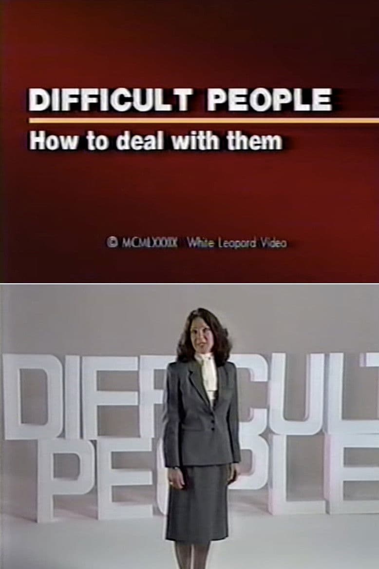 Difficult People: How to Deal With Them