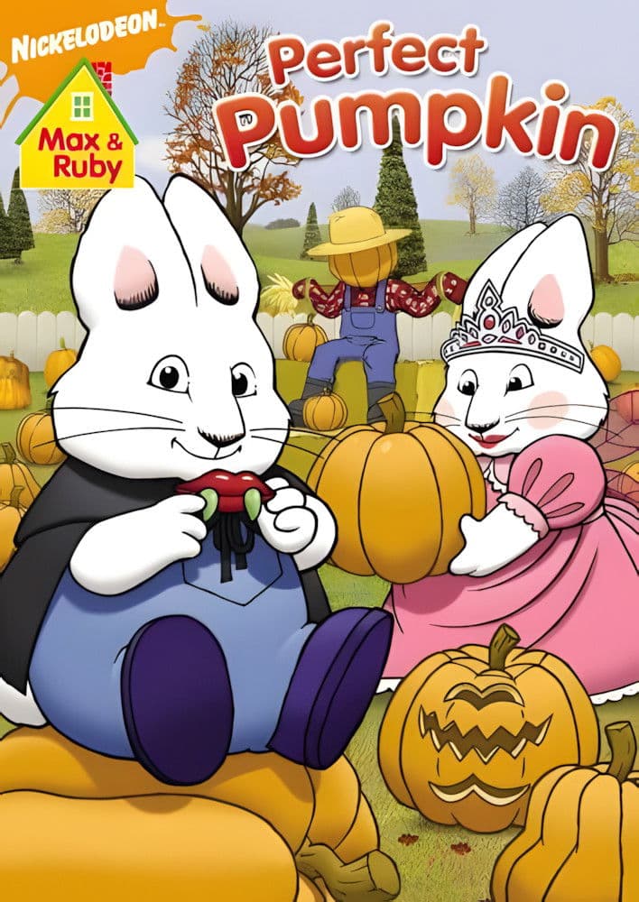 Max and Ruby: Max & Ruby's Perfect Pumpkin