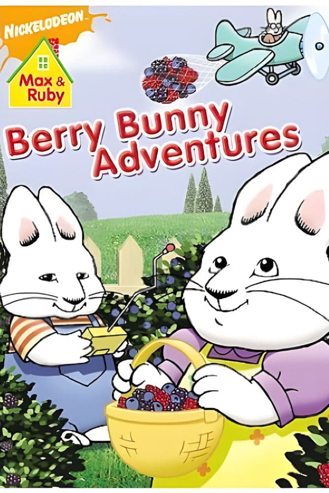 Max and Ruby - Berry Bunny Adventures