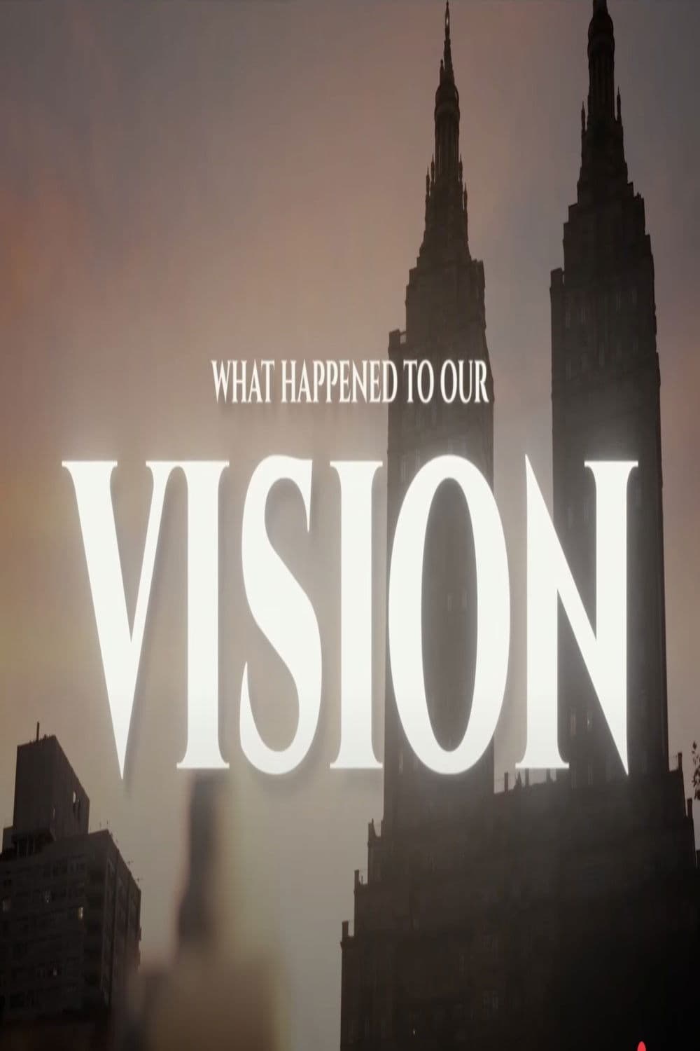 What Happened To Our Vision?
