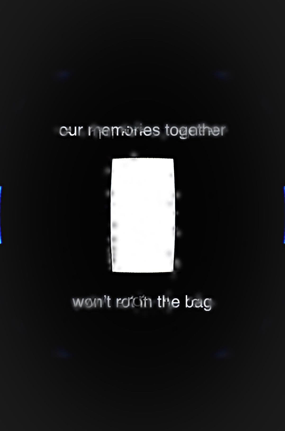 Our Memories Together Won't Rot in the Bag