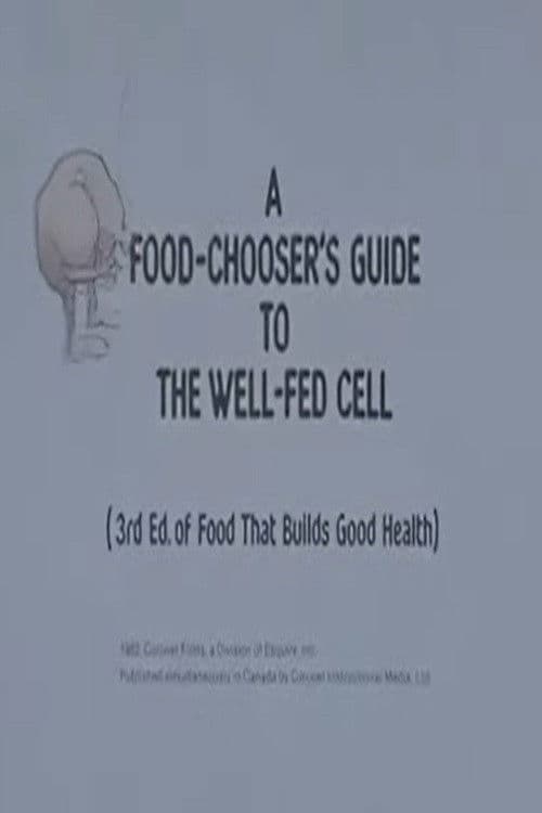 A Food-Chooser's Guide to the Well-Fed Cell (3rd Edition of Food That Builds Good Health)