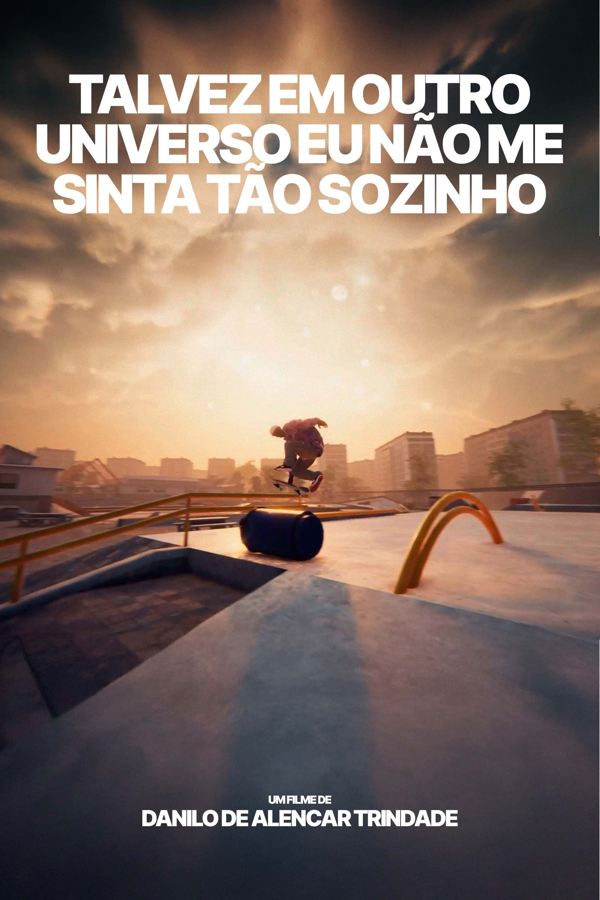 Maybe in another universe I won't feel so alone.