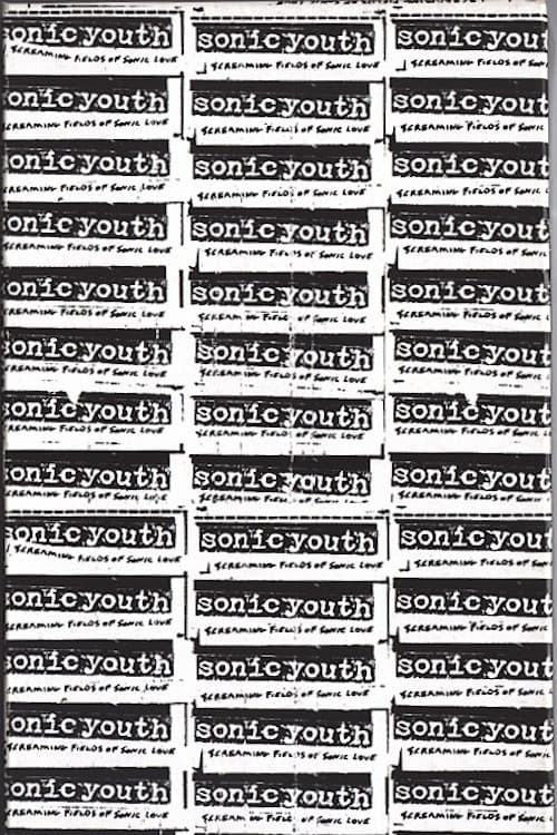 Sonic Youth – Screaming Fields of Sonic Love