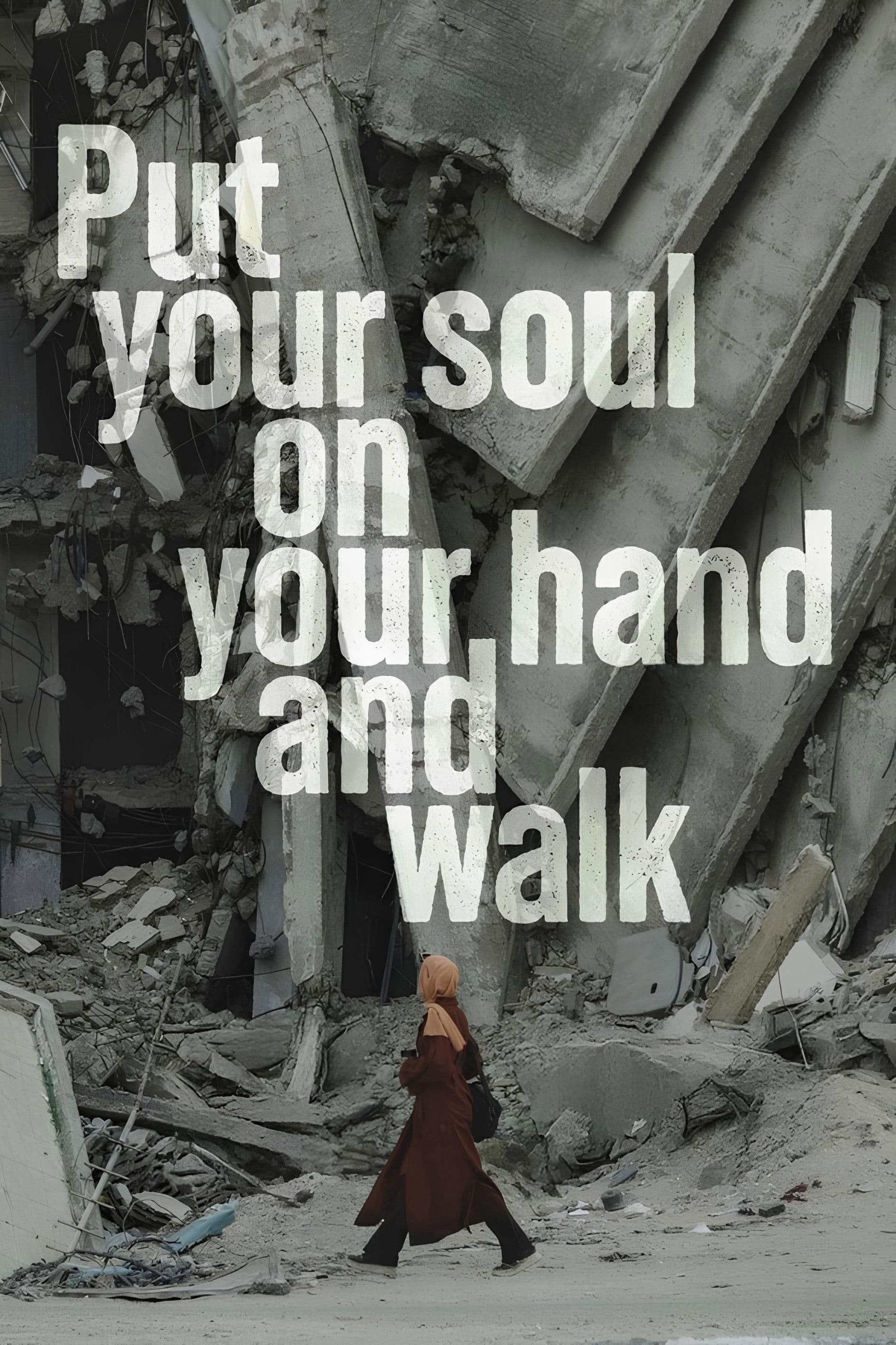 Put Your Soul on Your Hand and Walk