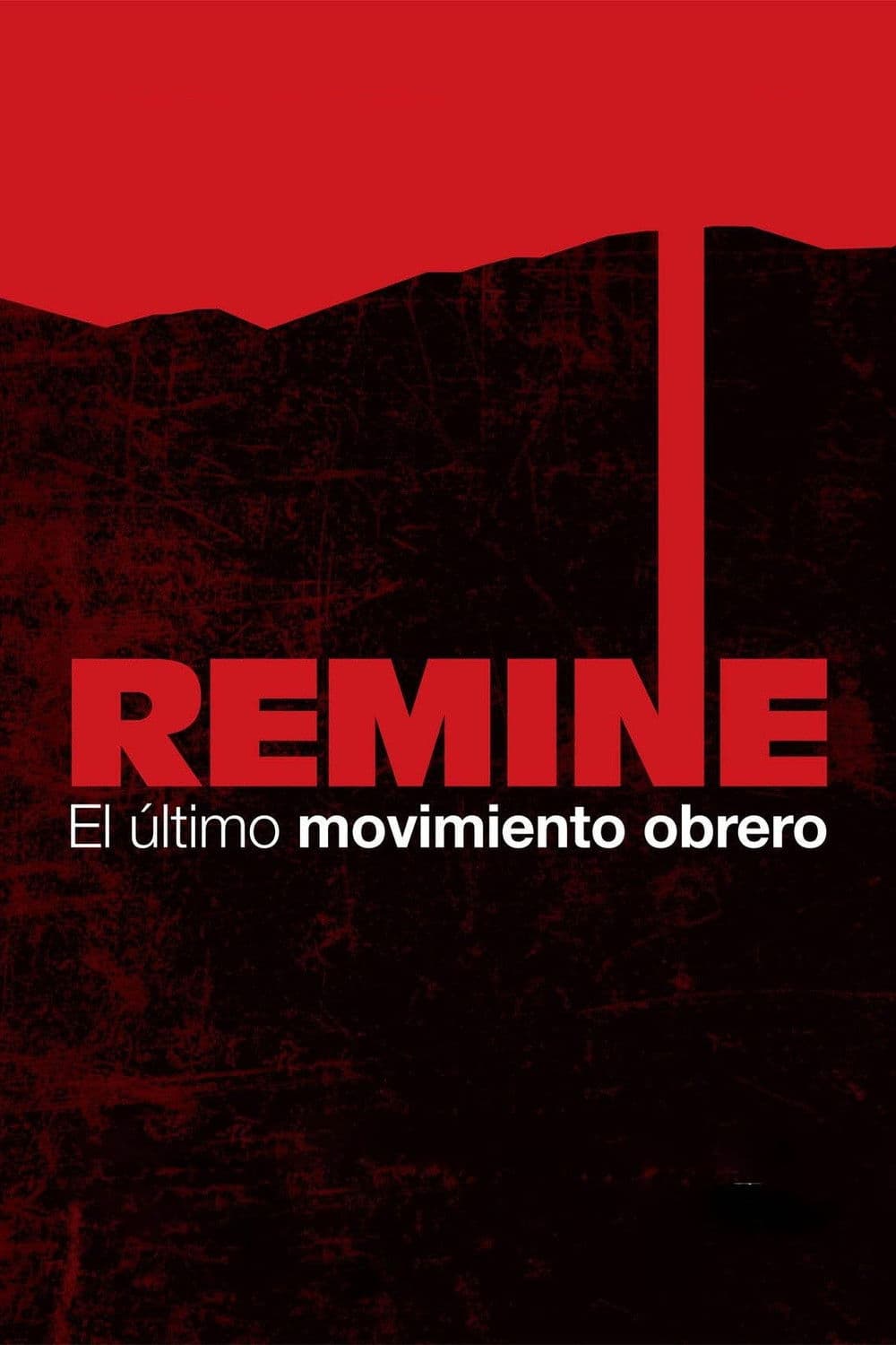 Remine, el último movimiento obrero