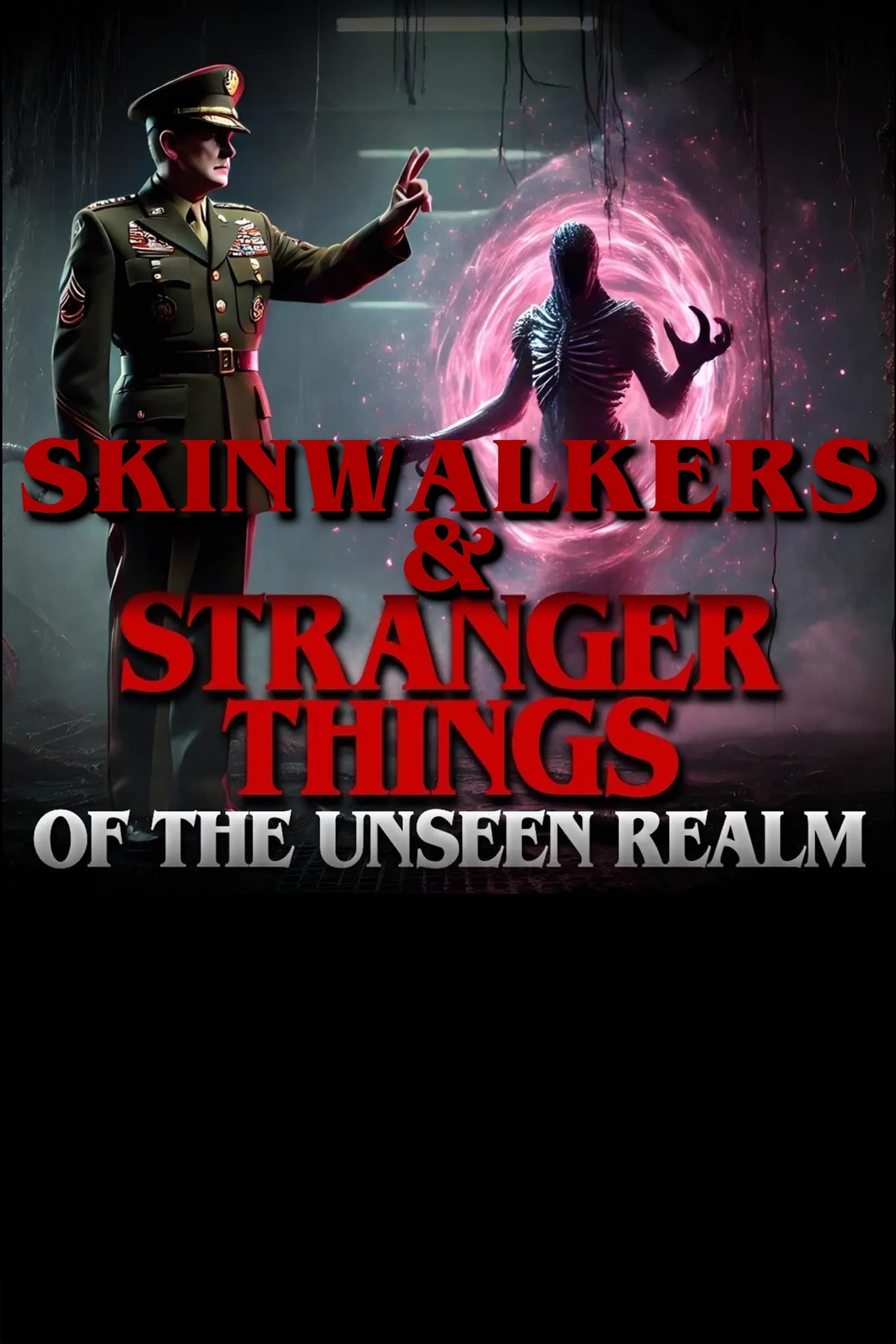 Skinwalkers and Stranger Things of the Unseen Realm