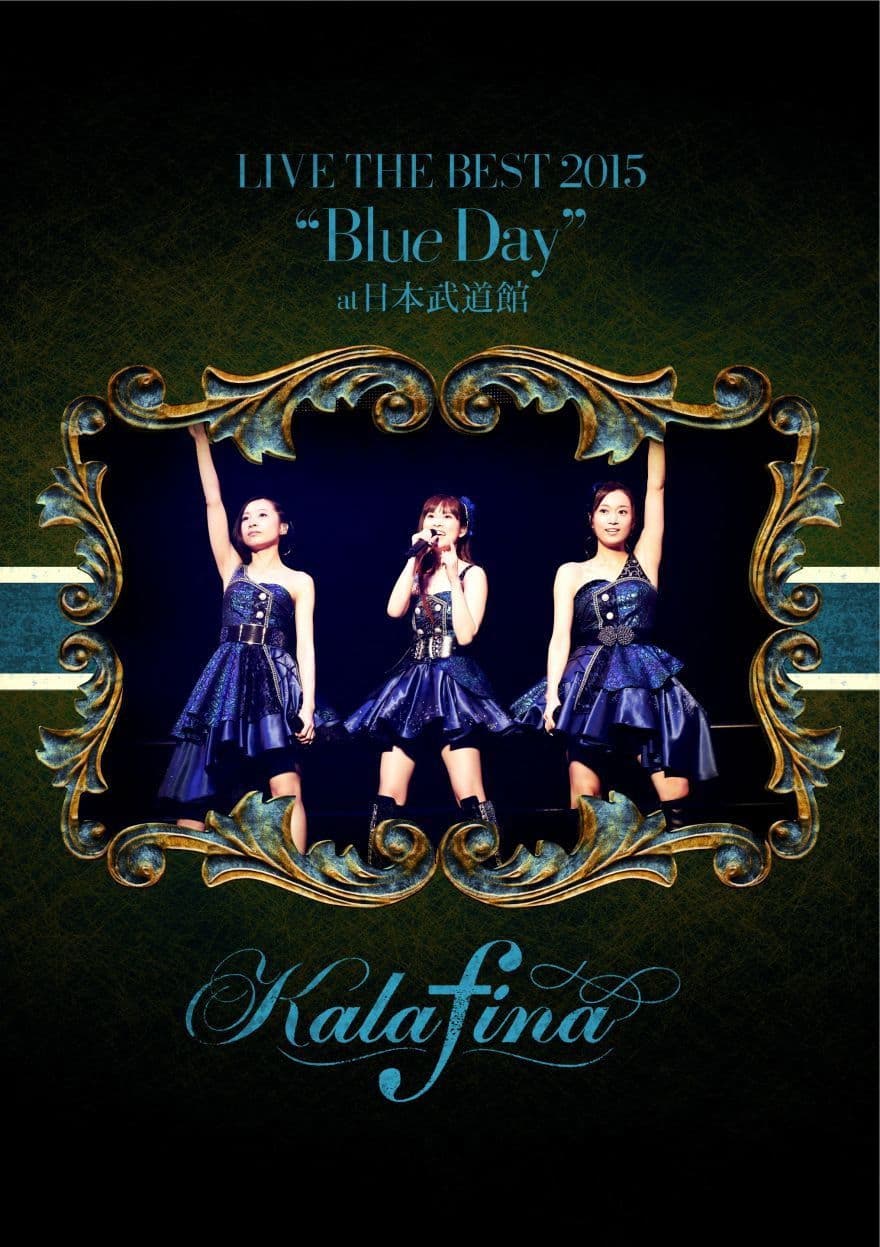 Kalafina LIVE THE BEST 2015 “Blue Day” at 日本武道館