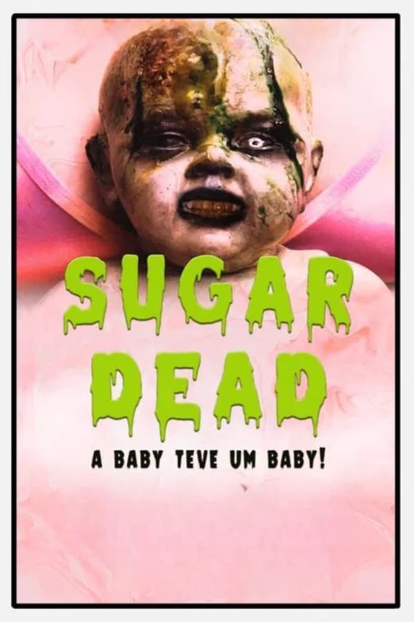 Sugar Dead - A Baby teve um Baby!